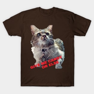 Give me Candy ... or else T-Shirt